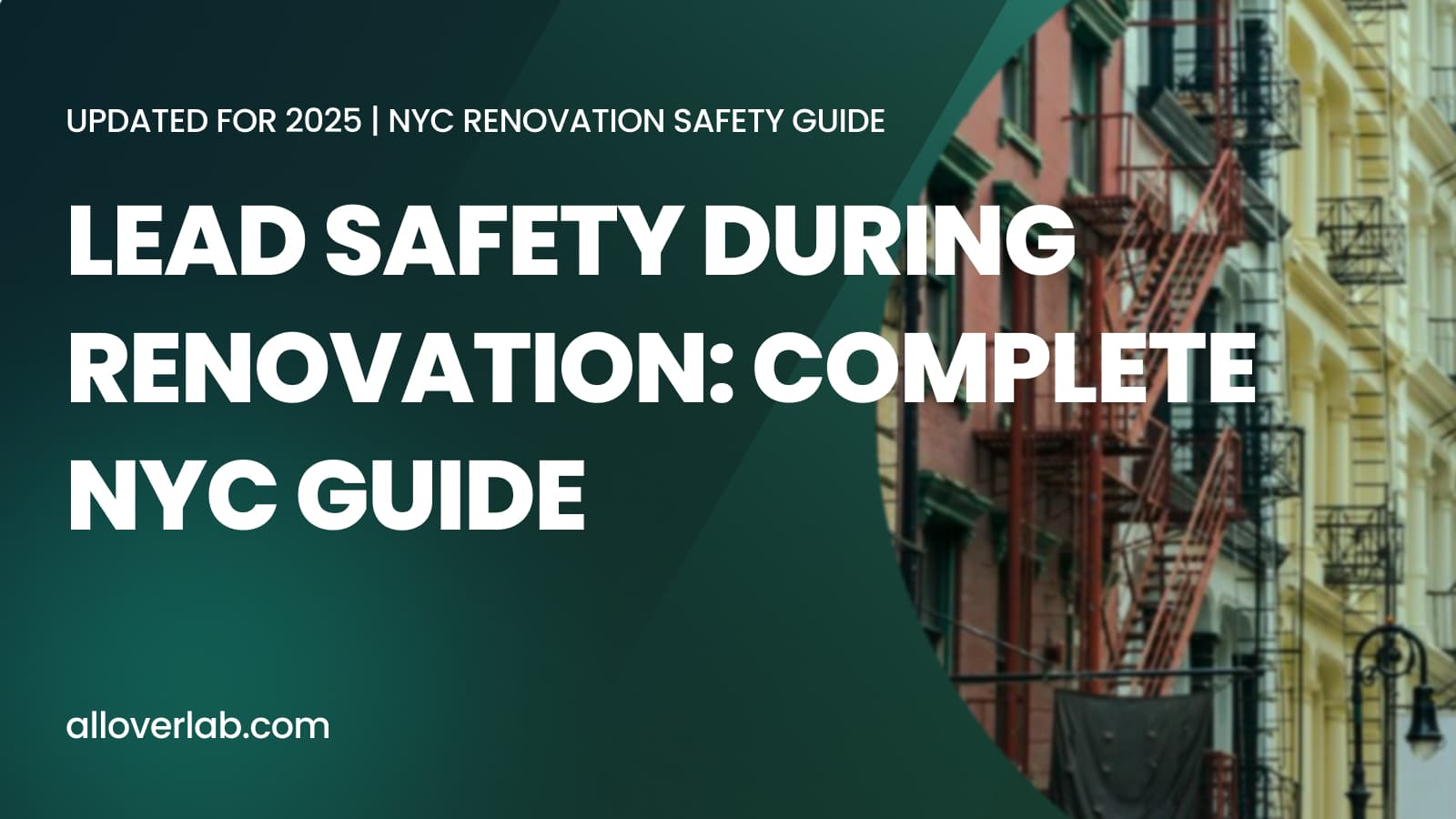 Lead Safety During Renovation: A Complete Guide for NYC Homeowners